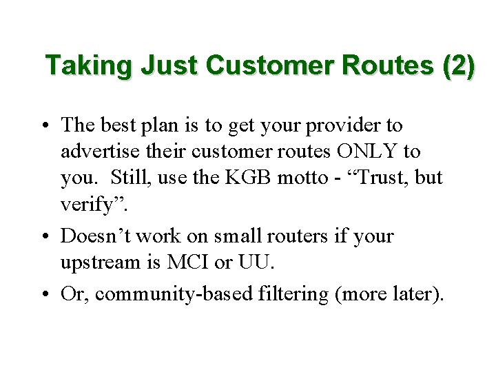 Taking Just Customer Routes (2) • The best plan is to get your provider