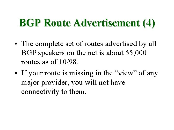 BGP Route Advertisement (4) • The complete set of routes advertised by all BGP