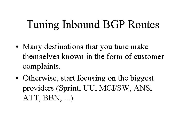 Tuning Inbound BGP Routes • Many destinations that you tune make themselves known in