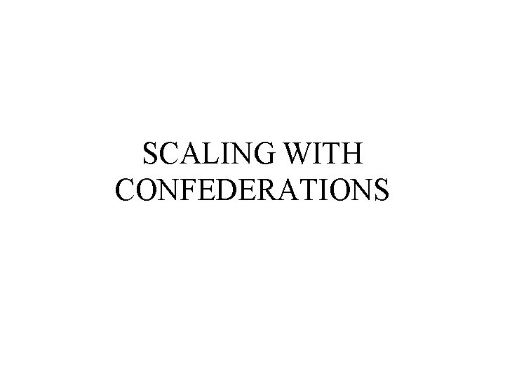 SCALING WITH CONFEDERATIONS 