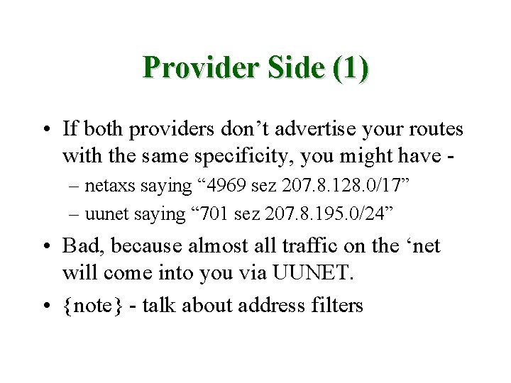 Provider Side (1) • If both providers don’t advertise your routes with the same