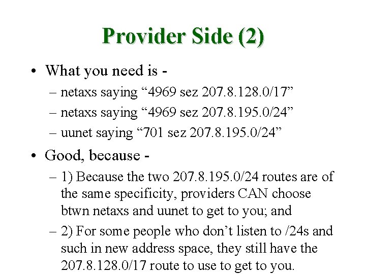 Provider Side (2) • What you need is – netaxs saying “ 4969 sez