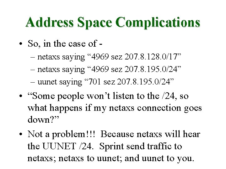 Address Space Complications • So, in the case of – netaxs saying “ 4969