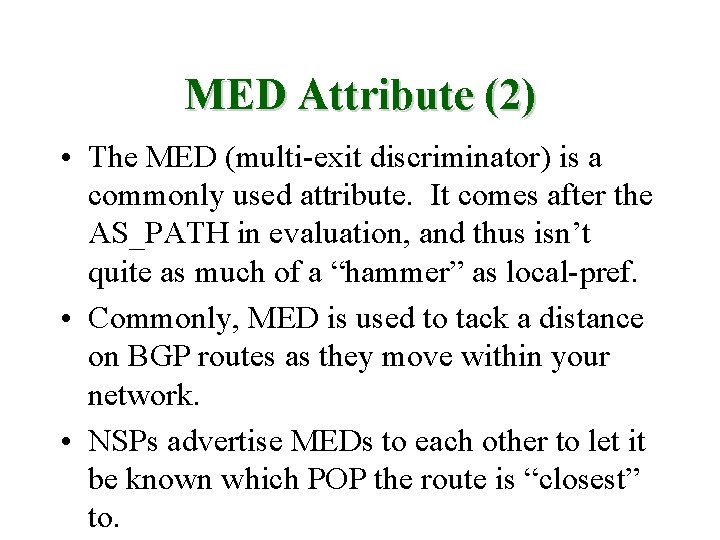 MED Attribute (2) • The MED (multi-exit discriminator) is a commonly used attribute. It