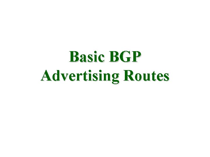 Basic BGP Advertising Routes 