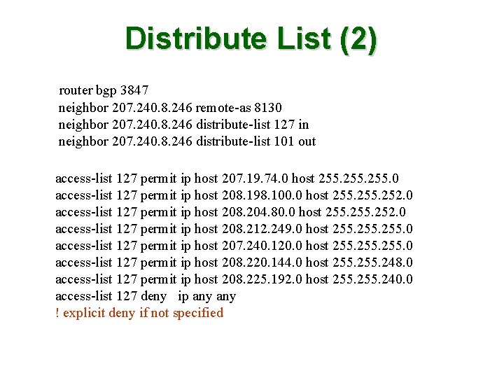 Distribute List (2) router bgp 3847 neighbor 207. 240. 8. 246 remote-as 8130 neighbor