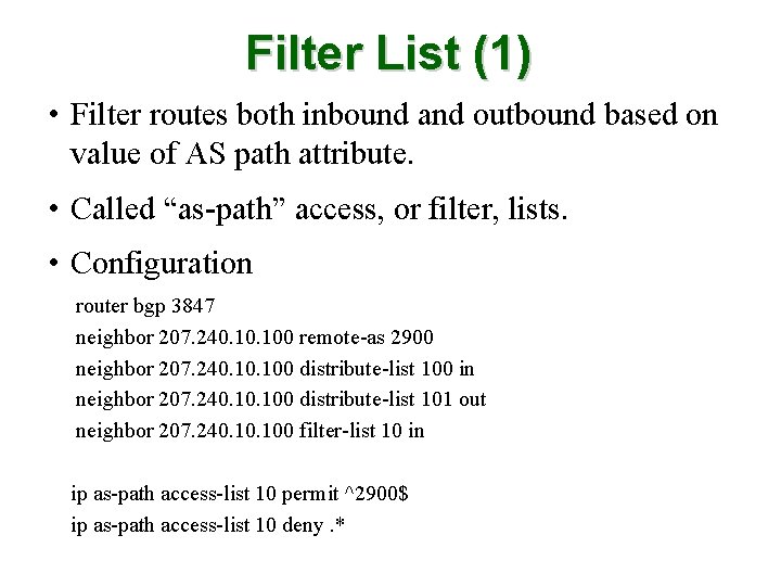 Filter List (1) • Filter routes both inbound and outbound based on value of