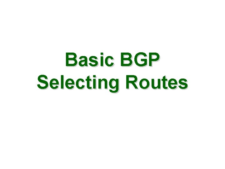 Basic BGP Selecting Routes 