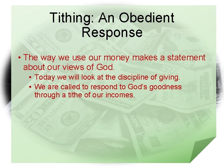 Tithing: An Obedient Response • The way we use our money makes a statement