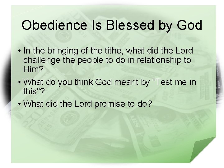 Obedience Is Blessed by God • In the bringing of the tithe, what did