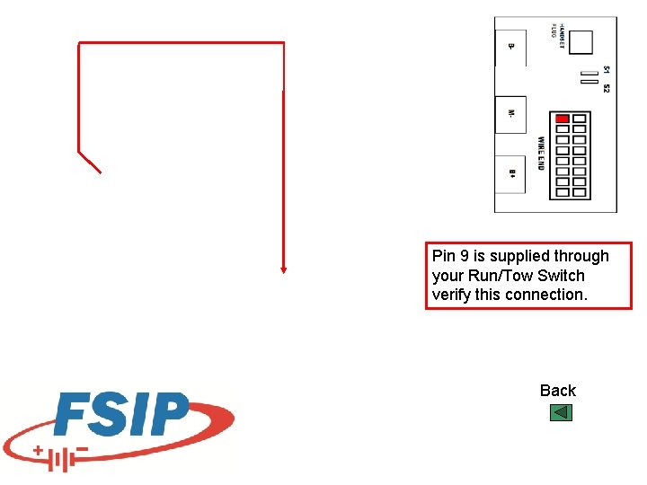 Pin 9 is supplied through your Run/Tow Switch verify this connection. Back 