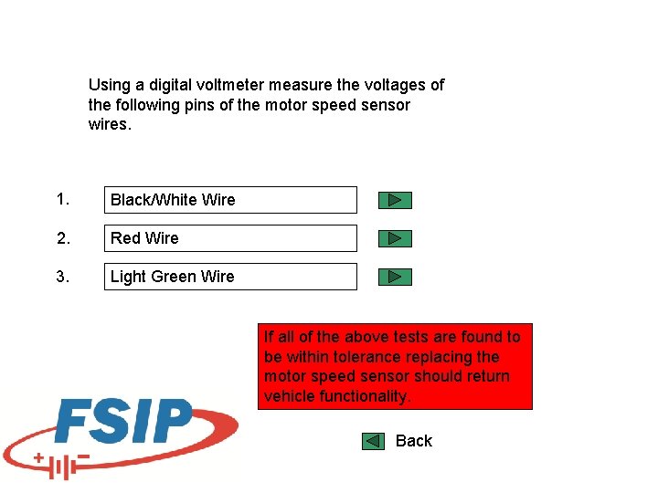 Using a digital voltmeter measure the voltages of the following pins of the motor