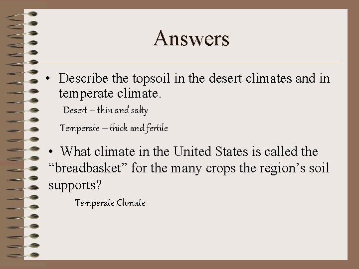 Answers • Describe the topsoil in the desert climates and in temperate climate. Desert