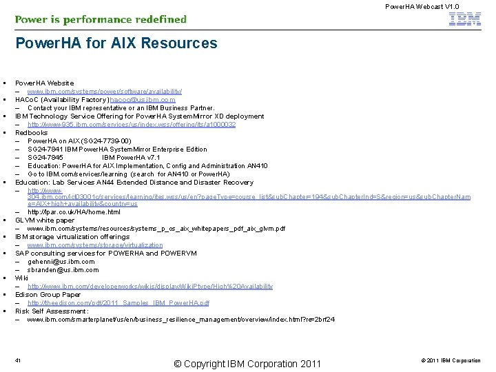 Power. HA Webcast V 1. 0 Power. HA for AIX Resources Power. HA Website