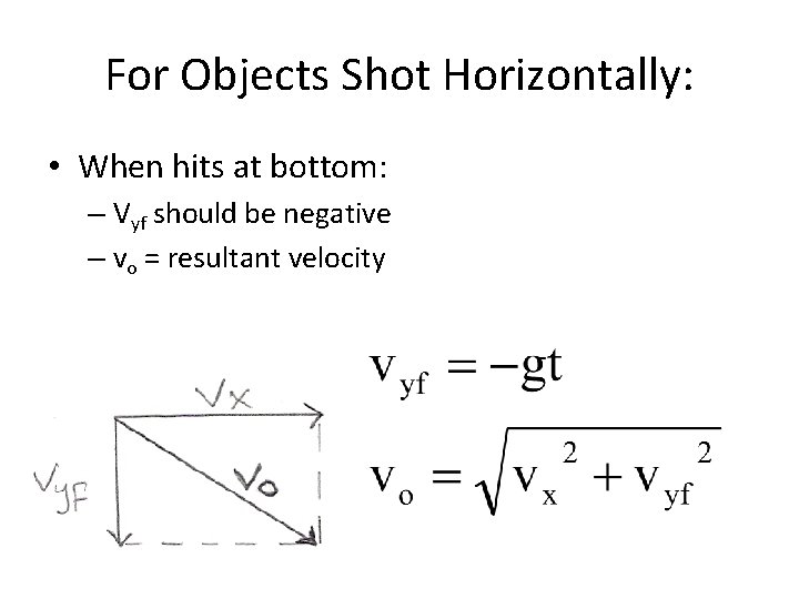 For Objects Shot Horizontally: • When hits at bottom: – Vyf should be negative