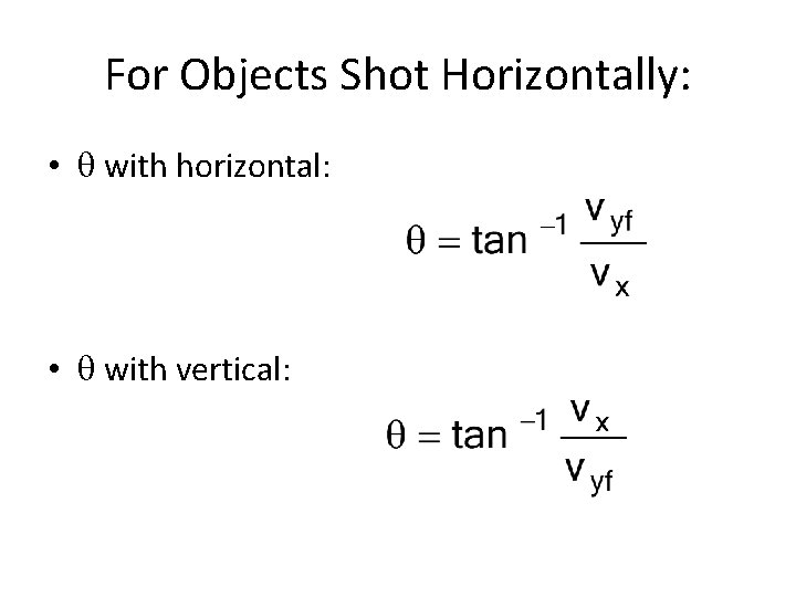 For Objects Shot Horizontally: • with horizontal: • with vertical: 
