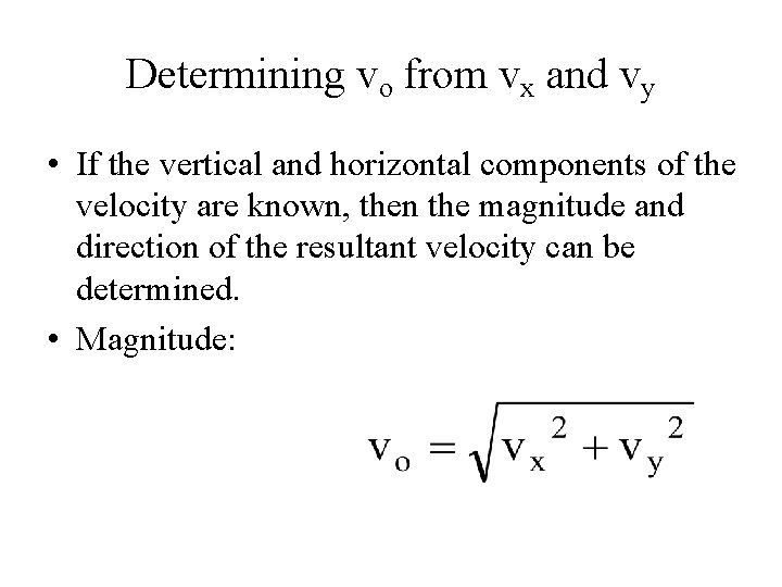 Determining vo from vx and vy • If the vertical and horizontal components of