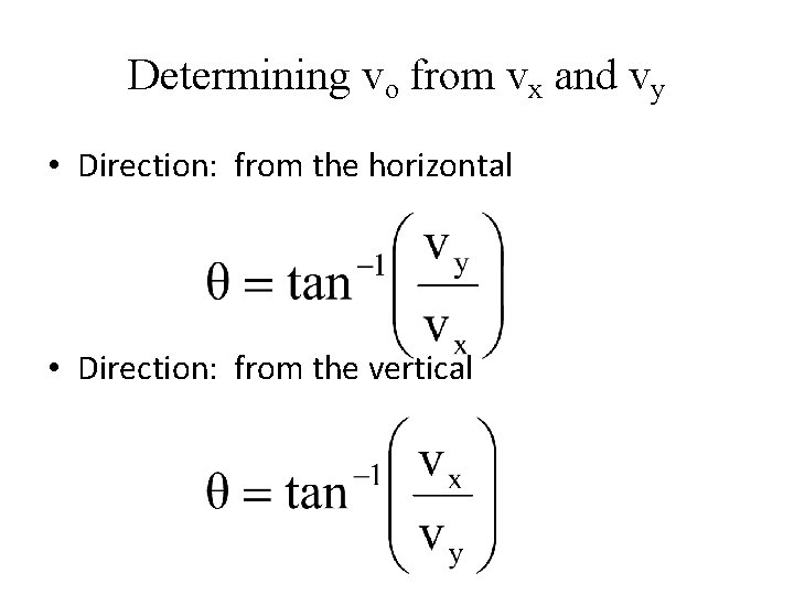 Determining vo from vx and vy • Direction: from the horizontal • Direction: from