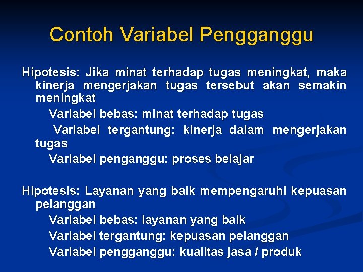 Contoh Variabel Pengganggu Hipotesis: Jika minat terhadap tugas meningkat, maka kinerja mengerjakan tugas tersebut