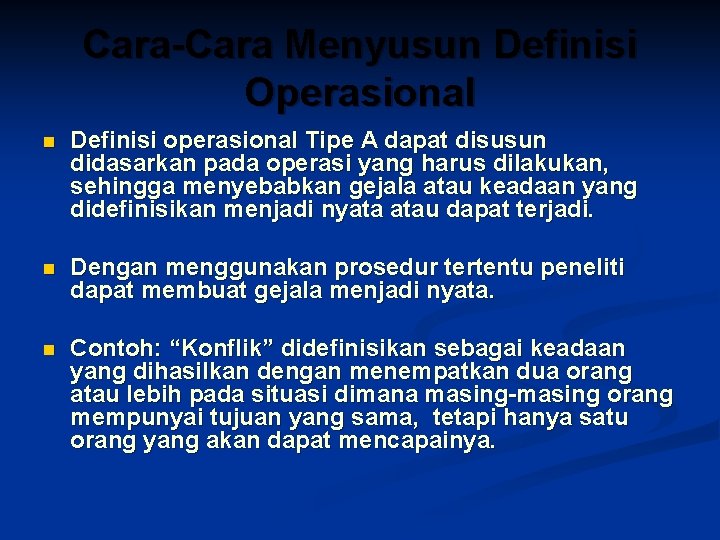 Cara-Cara Menyusun Definisi Operasional n Definisi operasional Tipe A dapat disusun didasarkan pada operasi