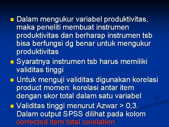 Dalam mengukur variabel produktivitas, maka peneliti membuat instrumen produktivitas dan berharap instrumen tsb bisa