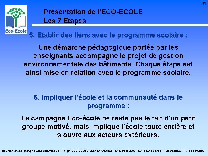 11 Présentation de l’ECO-ECOLE Les 7 Etapes 5. Etablir des liens avec le programme