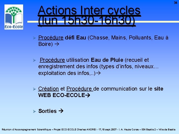 Actions Inter cycles (lun 15 h 30 -16 h 30) Ø Procédure défi Eau