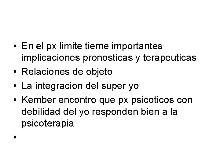  • En el px limite tieme importantes implicaciones pronosticas y terapeuticas • Relaciones