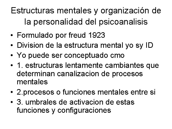 Estructuras mentales y organización de la personalidad del psicoanalisis • • Formulado por freud