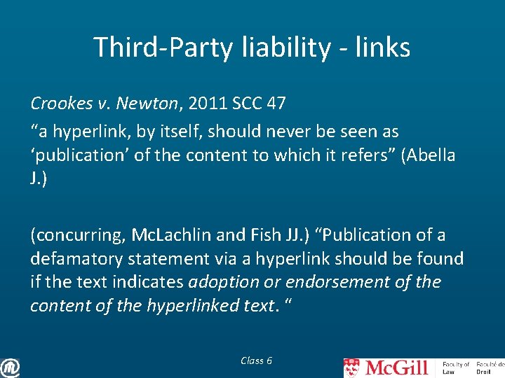 Third-Party liability - links Crookes v. Newton, 2011 SCC 47 “a hyperlink, by itself,