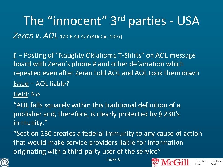 The “innocent” 3 rd parties - USA Zeran v. AOL 129 F. 3 d