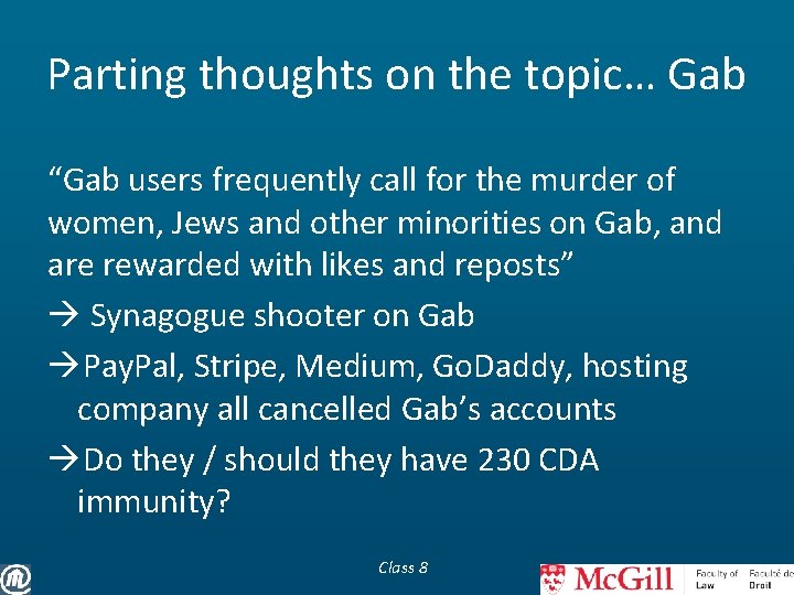 Parting thoughts on the topic… Gab “Gab users frequently call for the murder of