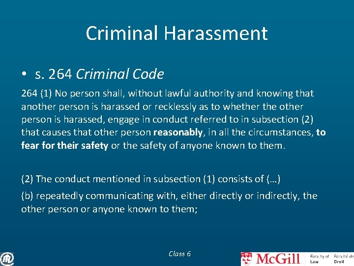 Criminal Harassment • s. 264 Criminal Code 264 (1) No person shall, without lawful