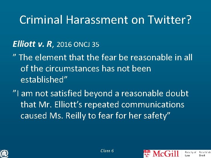 Criminal Harassment on Twitter? Elliott v. R, 2016 ONCJ 35 ” The element that