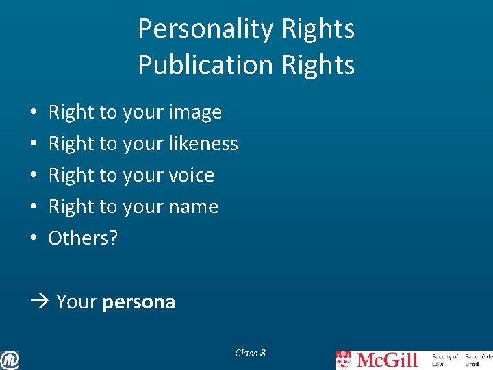 Personality Rights Publication Rights • • • Right to your image Right to your