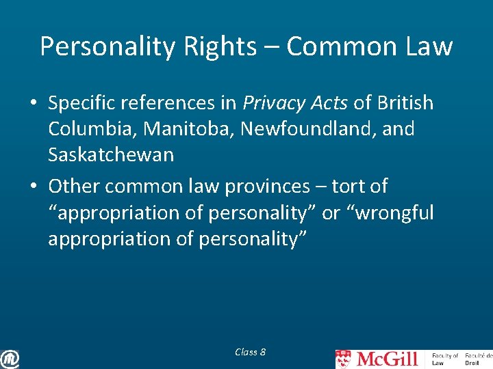 Personality Rights – Common Law • Specific references in Privacy Acts of British Columbia,