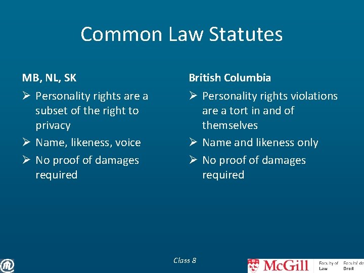 Common Law Statutes MB, NL, SK British Columbia Ø Personality rights are a subset