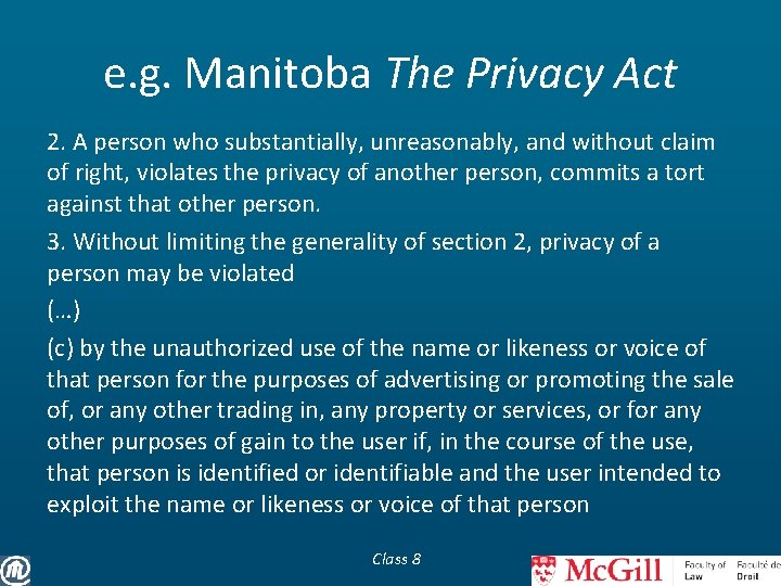 e. g. Manitoba The Privacy Act 2. A person who substantially, unreasonably, and without