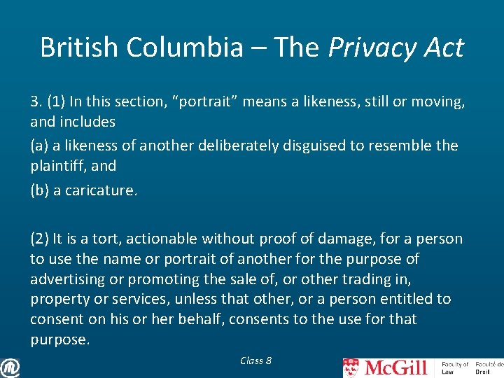 British Columbia – The Privacy Act 3. (1) In this section, “portrait” means a