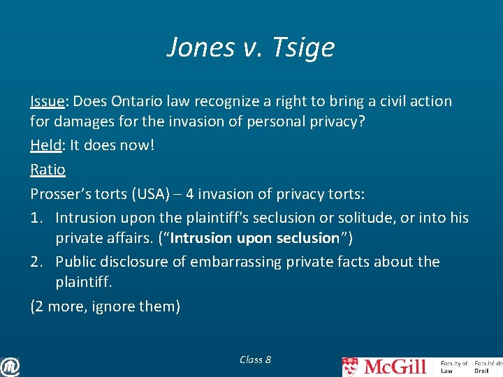 Jones v. Tsige Issue: Does Ontario law recognize a right to bring a civil