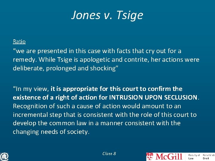 Jones v. Tsige Ratio “we are presented in this case with facts that cry
