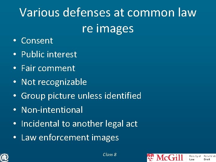  • • Various defenses at common law re images Consent Public interest Fair