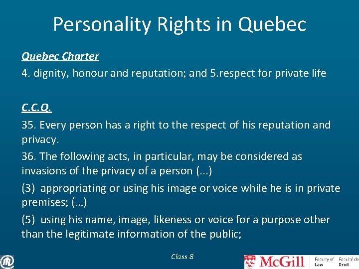 Personality Rights in Quebec Charter 4. dignity, honour and reputation; and 5. respect for