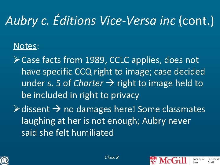 Aubry c. Éditions Vice-Versa inc (cont. ) Notes: Ø Case facts from 1989, CCLC