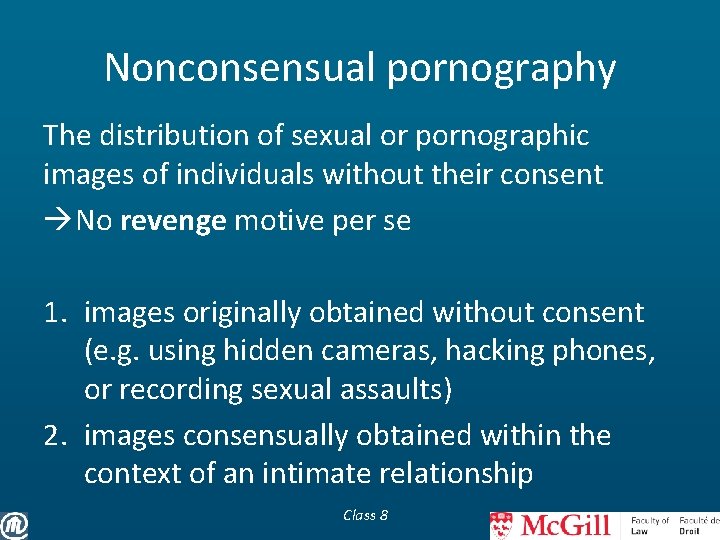 Nonconsensual pornography The distribution of sexual or pornographic images of individuals without their consent