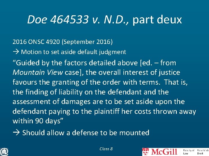 Doe 464533 v. N. D. , part deux 2016 ONSC 4920 (September 2016) Motion