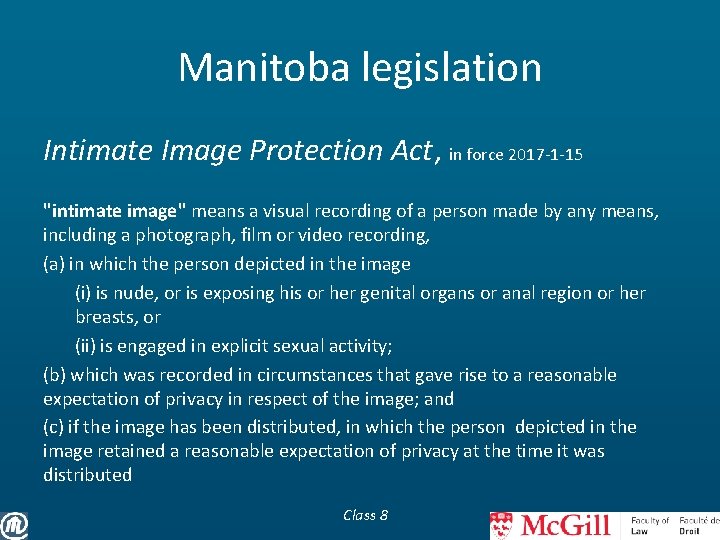 Manitoba legislation Intimate Image Protection Act, in force 2017 -1 -15 "intimate image" means