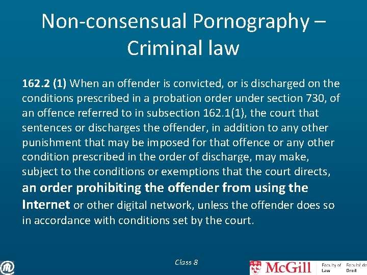 Non-consensual Pornography – Criminal law 162. 2 (1) When an offender is convicted, or