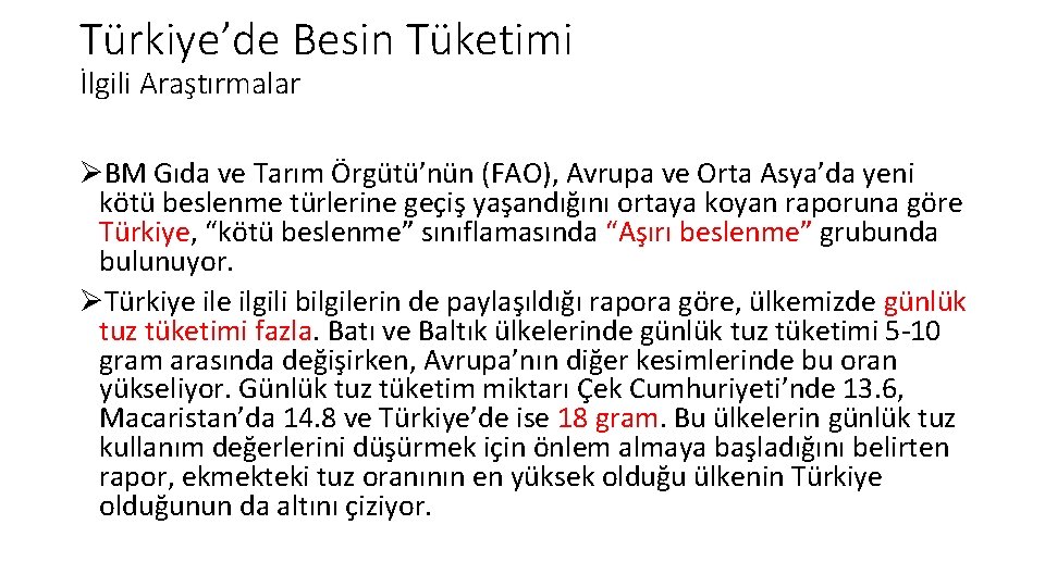 Türkiye’de Besin Tüketimi İlgili Araştırmalar ØBM Gıda ve Tarım Örgütü’nün (FAO), Avrupa ve Orta