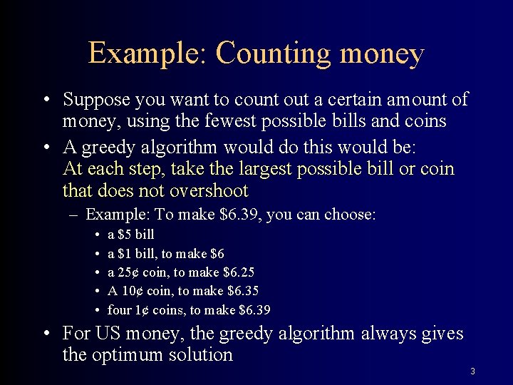 Example: Counting money • Suppose you want to count out a certain amount of